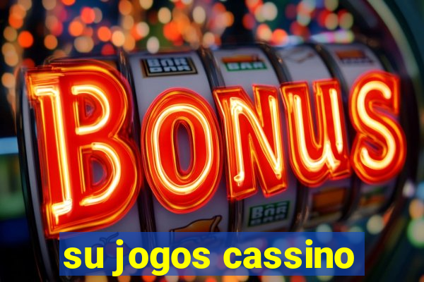 su jogos cassino